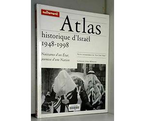 Atlas Historique D'israel - 1948-1998, Naissance D'un Etat, Jeunesse D'une Nation