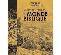 Atlas historique du monde biblique - Jean-Pierre Isbouts - National Geographic - relié - Atlas / carte