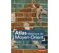 Atlas historique du Moyen-Orient Florian Louis (Auteur)