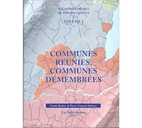 Atlas historique du Pays de Genève: Tome 2, Communes réunies, communes démembrées