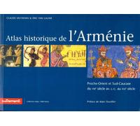 Atlas historique et culturel de l'Arménie : Proche-Orient et Sud-Caucase du 8e au 20e siècle
