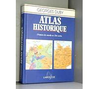 Atlas historique: L'histoire du monde en 334 cartes