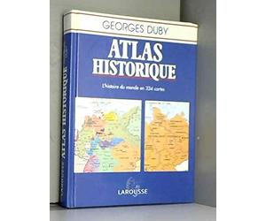 Atlas historique: L'histoire du monde en 334 cartes
