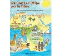 Atlas Illustré De L'afrique Pour Les Enfants