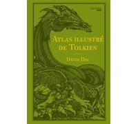 Atlas illustré de Tolkien - David Day - Hachette Heroes - broché - Beau livre