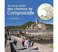 Atlas illustré des chemins de Compostelle