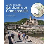 Atlas Illustré Des Chemins De Compostelle