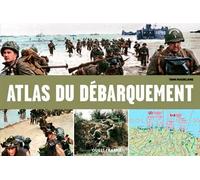 Atlas illustré du Débarquement et de la Bataille de Normandie - Yann Magdelaine - Ouest France - relié - Beau livre