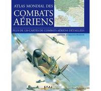 Atlas mondial des combats aériens MALCOLM SWANSTON (Auteur)