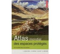 Atlas mondial des espaces protégés Sylvain Guyot (Auteur), Lionel Laslaz (Auteur), Samuel Depraz (Auteur), Stéphane Heritier (Auteur), Collectif (Auteur)