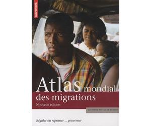 ATLAS MONDIAL DES MIGRATIONS (ANC ED)