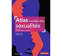 Atlas mondial des sexualités Nadine Cattan (Auteur), Stéphane Leroy (Auteur)