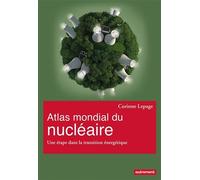 Atlas mondial du nucléaire Corinne Lepage (Auteur)