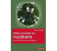 Atlas mondial du nucléaire: Une étape dans la transition énergétique