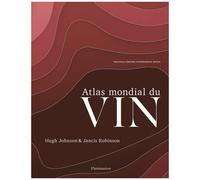 Hugh Johnson, Jancis Robinson – Atlas mondial du vin – Relié – Flammarion