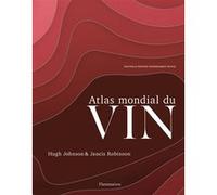 Atlas mondial du vin Hugh Johnson (Auteur), Jancis Robinson (Auteur), Elisabeth Luc (Traduction), Christine Mignot (Traduction)