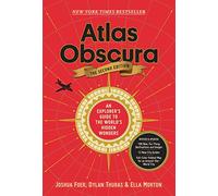 Atlas Obscura – Guide de l'explorateur des merveilles cachées du monde – 2e édition