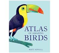 Atlas Of Amazing Birds