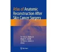 Atlas Of Anatomic Reconstruction After Skin Cancer Surgery