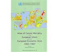Atlas of Cancer Mortality in the European Union and the European Economic Area 1993-1997, Iarc Scientific Publications IARC (Auteur)