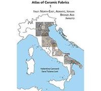Atlas of Ceramic Fabrics 1: Italy: North-East, Adriatic, Ionian. Bronze Age: Impasto - [Version Originale] Inconnu (Auteur)