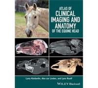 Atlas of Clinical Imaging and Anatomy of the Equine Head by Ruoff & Lynn Texas A&M University & College Station & Texas & USA Larry Kimberlin, Alex Zur Linden, Lynn Ruoff (Auteur)