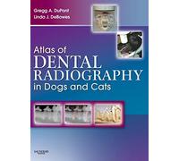 Atlas of Dental Radiography in Dogs and Cats: A Practical Guide to Techniques and Interpretation