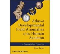 Atlas of Developmental Field Anomalies of the Human Skeleton by Ethne Barnes Ethne Barnes (Auteur)