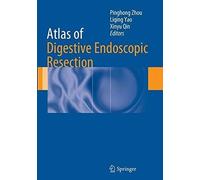 Atlas Of Digestive Endoscopic Resection