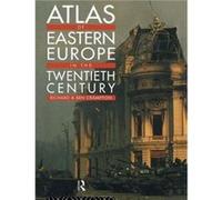 Atlas of Eastern Europe in the Twentieth Century by Richard Crampton R. J. Crampton (Auteur)