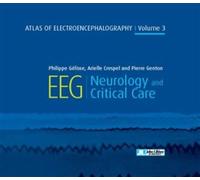 Atlas of electroencephalography - Volume 3 EEG - Neurology and critical care - Philippe Gélisse - John Libbey Eurotext - broché - Scolaire / Universitaire