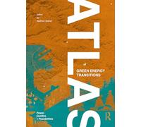 Atlas of Green Energy Transitions: Power, Conflict and Possibilities