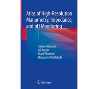 Atlas of High-resolution Manometry, Impedance, and Ph Monitoring