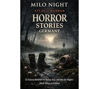 ATLAS OF HORROR - Horror Short Stories Germany: 15 Scary Stories to Keep You Awake at Night: Dark Files of Dread