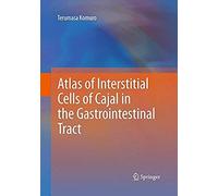 Atlas Of Interstitial Cells Of Cajal In The Gastrointestinal Tract