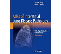 Atlas of Interstitial Lung Disease Pathology: Pathology With High Resolution Ct Correlations With High Resolution Ct Correlations