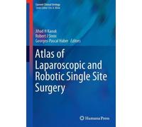 Atlas Of Laparoscopic And Robotic Single Site Surgery