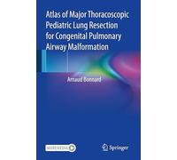 Atlas of Major Thoracoscopic Pediatric Lung Resection for Congenital Pulmonary Airway Malformation