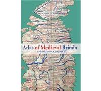 Atlas of Medieval Britain by Christopher Daniell Christo Daniell (Auteur)