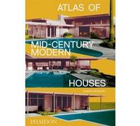 Atlas of mid-century modern houses Dominic Bradbury (Auteur)