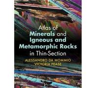 Atlas of Minerals and Igneous and Metamorphic Rocks in ThinSection - Victoria Stockholms Universitet Pease - Cambridge University Press - Livre en Anglais Victoria Stockholms Universitet PeaseVictoria
