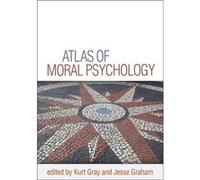 Atlas of Moral Psychology Edited by Kurt Gray , Edited by Jesse Graham (Auteur)