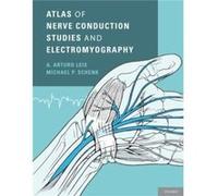 Atlas of Nerve Conduction Studies and Electromyography by Schenk Michael P. Director Department of Biomedical Illustration Services Director Department of A Arturo Leis, Michael P Schenk (Auteur)