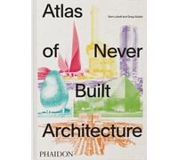 Atlas of Never Built Architecture