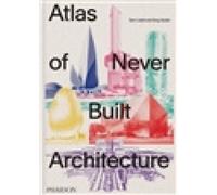 Atlas of Never Built Architecture by Lubell, Sam [Hardback] NEUF