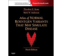 [(Atlas of Normal Roentgen Variants That May Simulate Disease)] [ By (author) Theodore E. Keats, By (author) Mark W. Anderson ] [June, 2012]