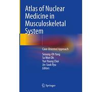 Atlas of Nuclear Medicine in Musculoskeletal System: Case-Oriented Approach