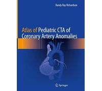 Atlas Of Pediatric Cta Of Coronary Artery Anomalies