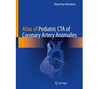 Atlas Of Pediatric Cta Of Coronary Artery Anomalies