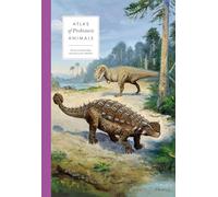 Atlas of Prehistoric Animals